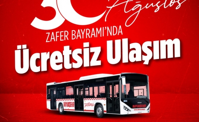 30 Ağustos'ta toplu ulaşım ücretsiz