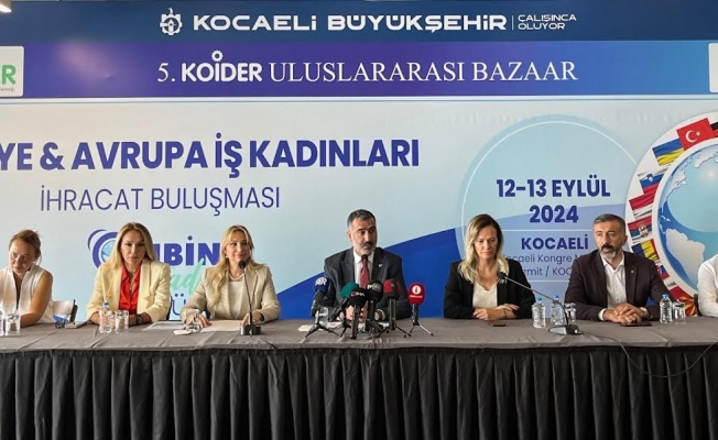 Türkiye ve Avrupa iş kadınları Kocaeli'de buluşacak